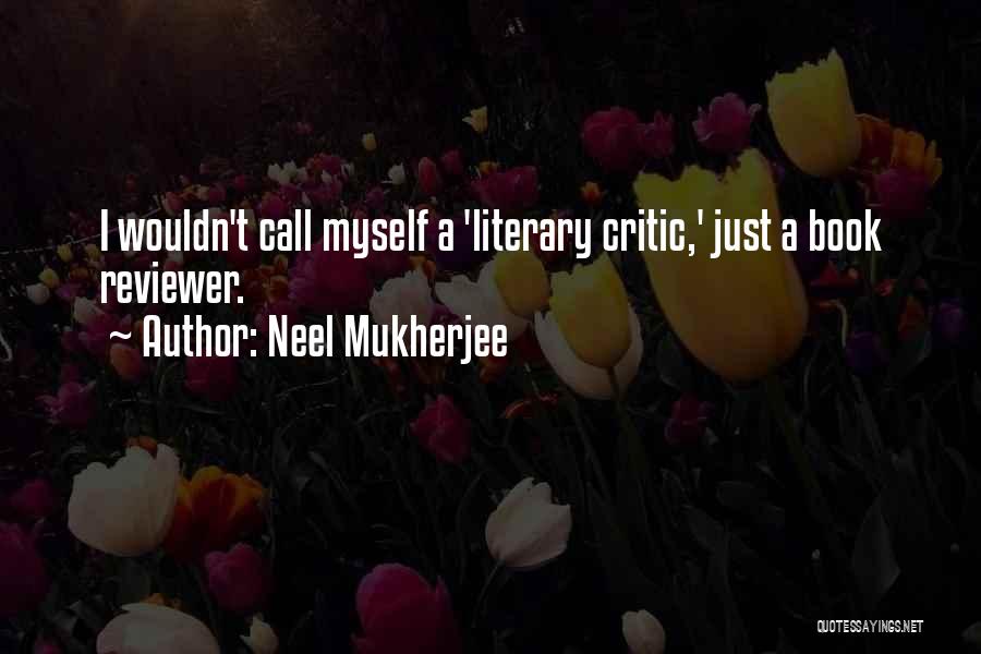 Neel Mukherjee Quotes 1635566