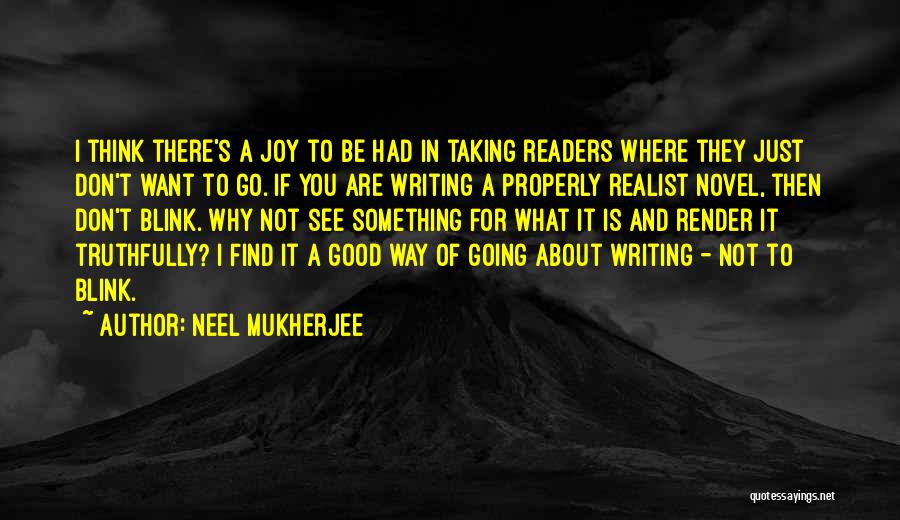 Neel Mukherjee Quotes 2183361