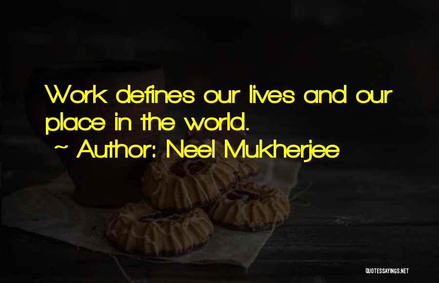 Neel Mukherjee Quotes 819085