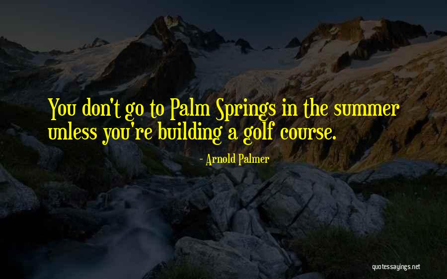 Neely Quotes By Arnold Palmer Neely Quotes By Arnold Palmer