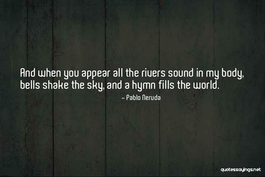 Neeraj Bharadwaj Quotes By Pablo Neruda Neeraj Bharadwaj Quotes By Pablo Neruda