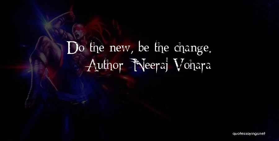 Neeraj Vohara Quotes 1612569