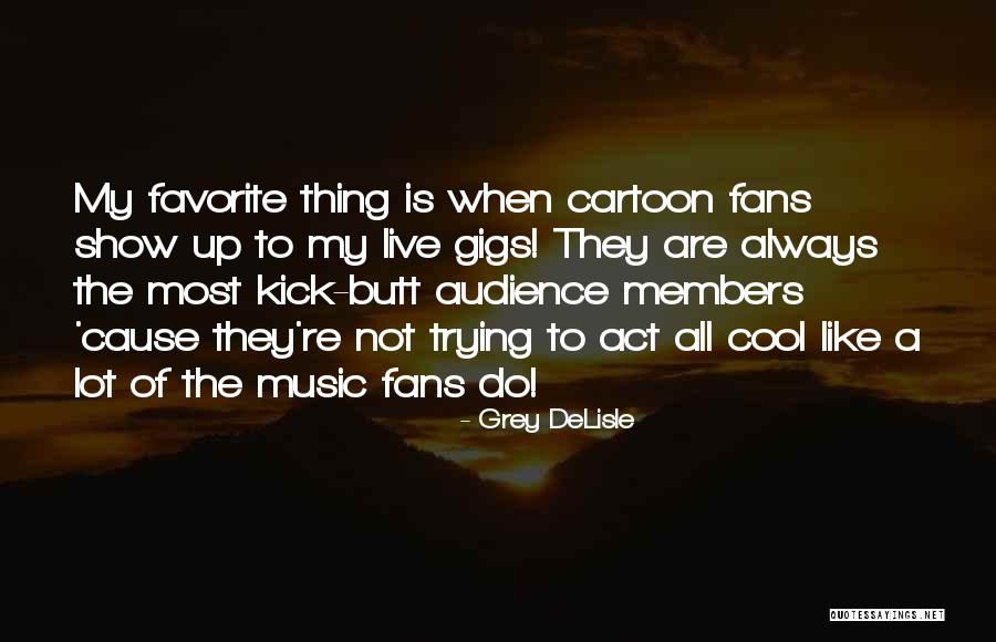 Neeralta Quotes By Grey DeLisle Neeralta Quotes By Grey DeLisle