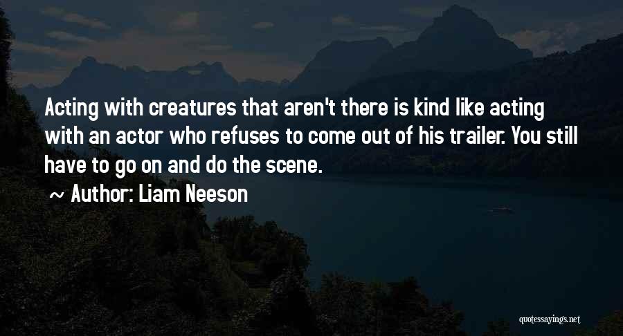 Neeson Quotes By Liam Neeson