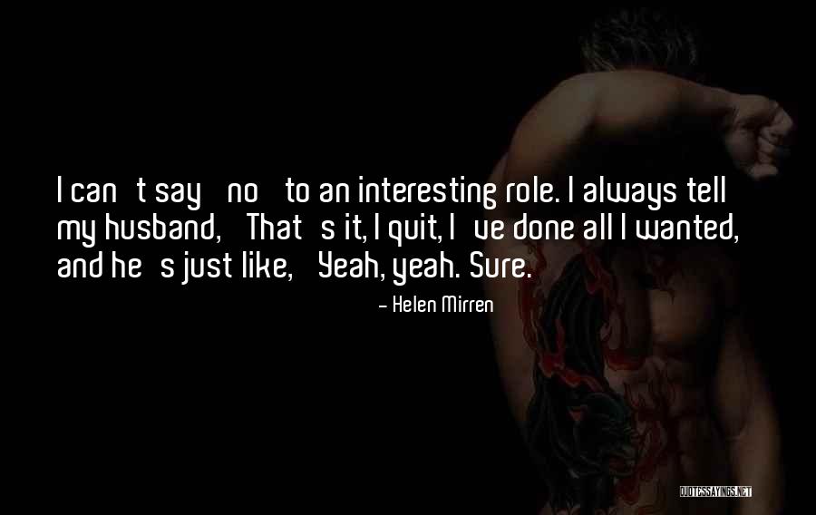 Neevena Quotes By Helen Mirren Neevena Quotes By Helen Mirren