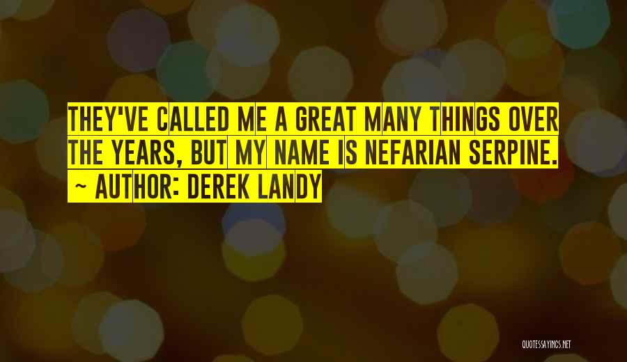 Nefarian Serpine Quotes By Derek Landy