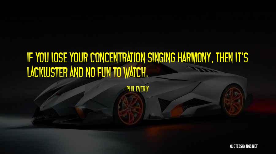 Neganovka Quotes By Phil Everly Neganovka Quotes By Phil Everly