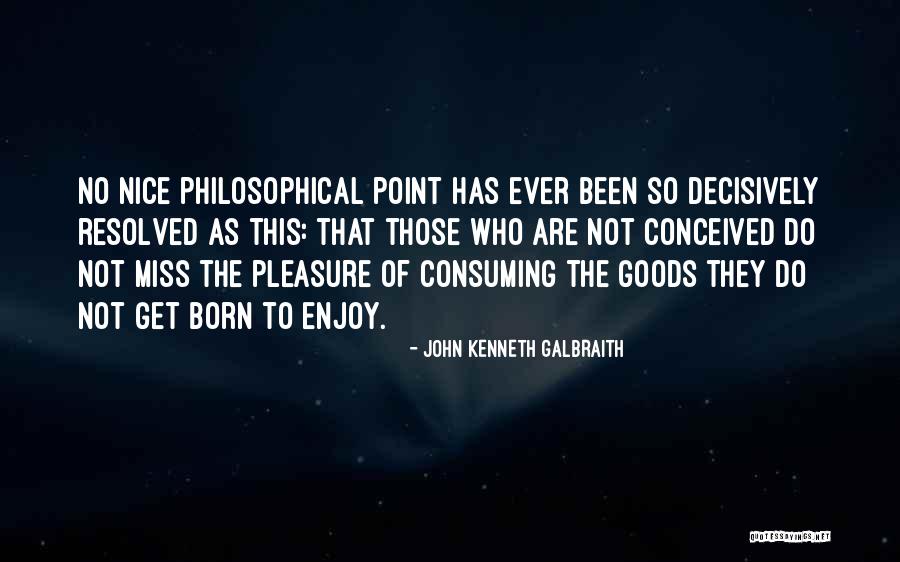Negatieve Punten Quotes By John Kenneth Galbraith Negatieve Punten Quotes By John Kenneth Galbraith