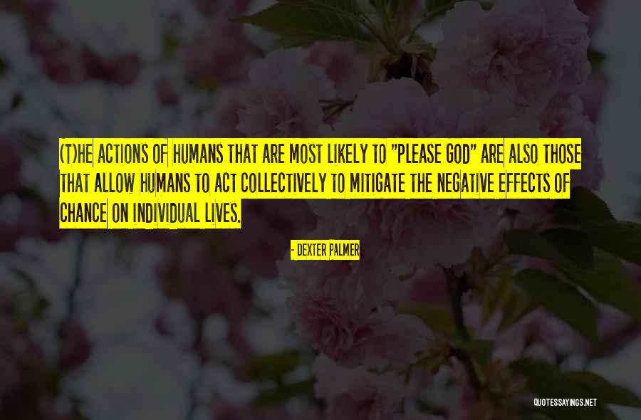 Negative Actions Quotes By Dexter Palmer Negative Actions Quotes By Dexter Palmer