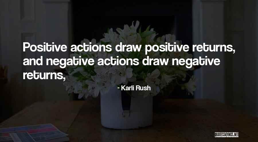 Negative Actions Quotes By Karli Rush Negative Actions Quotes By Karli Rush
