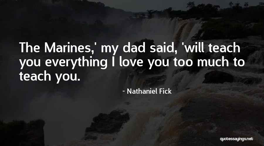 Negative Ambition Quotes By Nathaniel Fick Negative Ambition Quotes By Nathaniel Fick