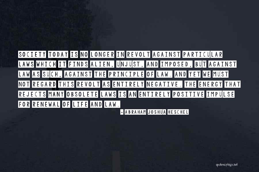 Negative And Positive Energy Quotes By Abraham Joshua Heschel Negative And Positive Energy Quotes By Abraham Joshua Heschel