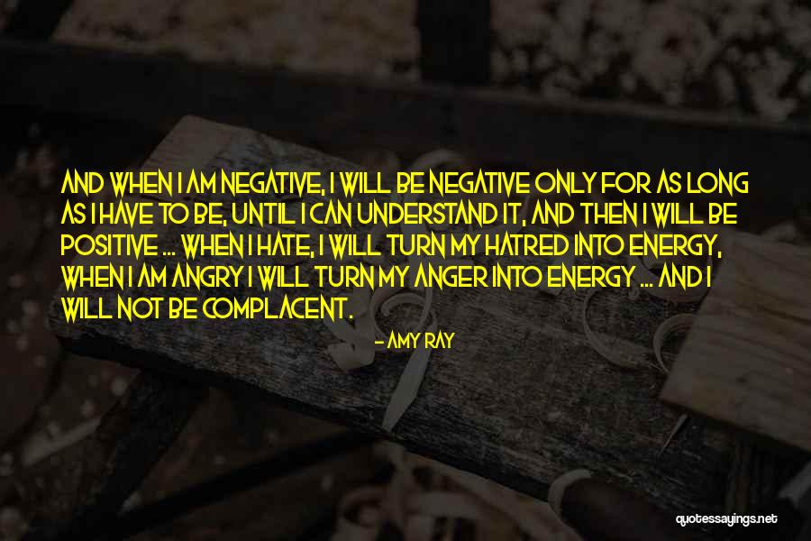 Negative Anger Quotes By Amy Ray Negative Anger Quotes By Amy Ray