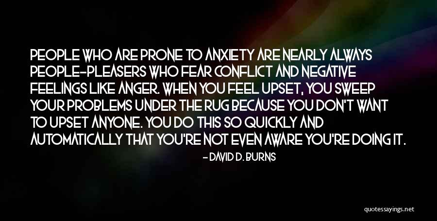Negative Anger Quotes By David D. Burns Negative Anger Quotes By David D. Burns