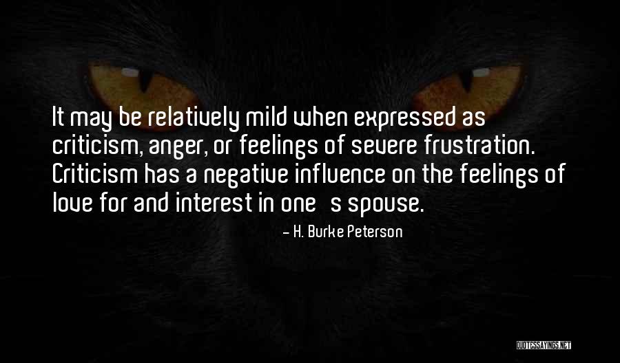 Negative Anger Quotes By H. Burke Peterson Negative Anger Quotes By H. Burke Peterson