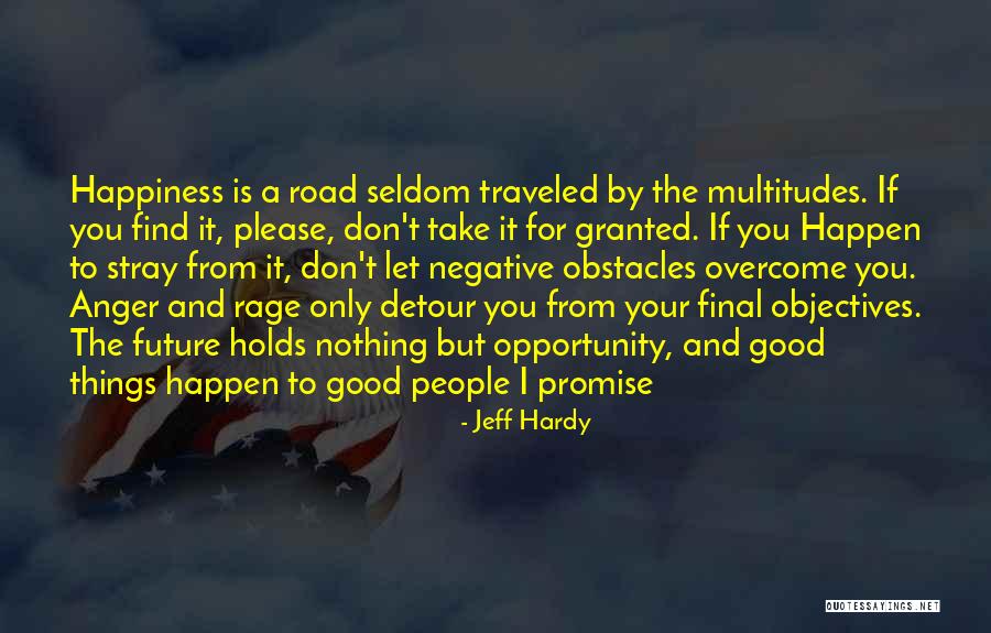 Negative Anger Quotes By Jeff Hardy Negative Anger Quotes By Jeff Hardy
