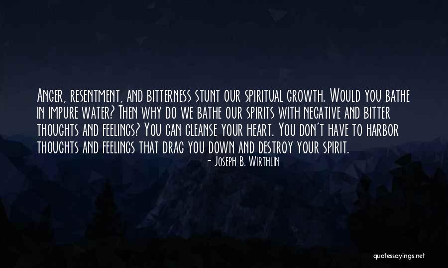 Negative Anger Quotes By Joseph B. Wirthlin Negative Anger Quotes By Joseph B. Wirthlin