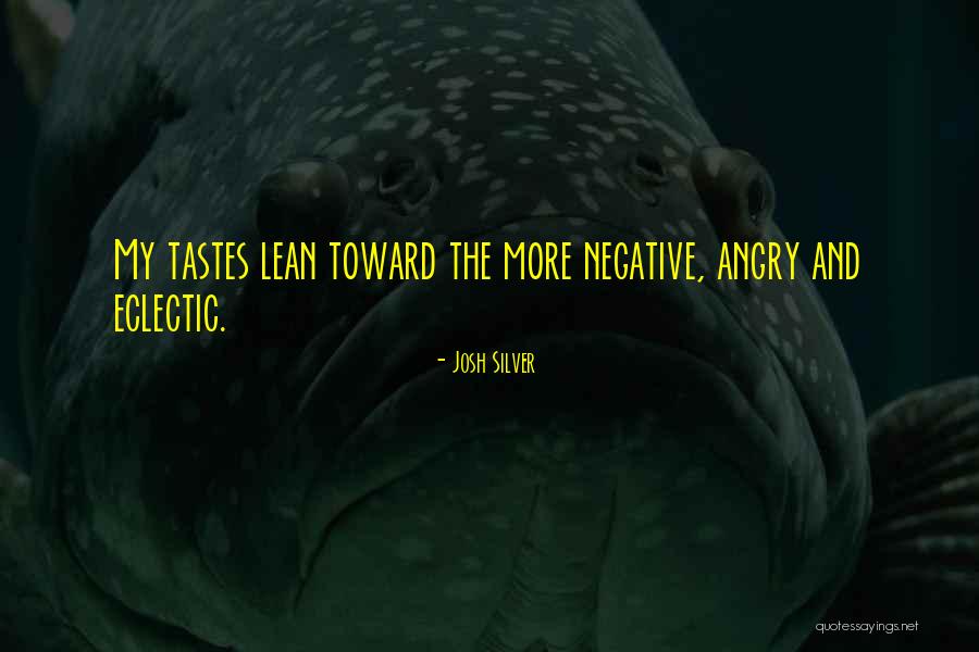 Negative Anger Quotes By Josh Silver Negative Anger Quotes By Josh Silver
