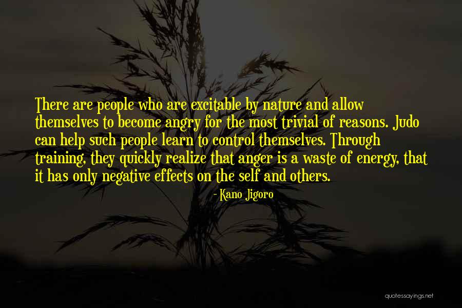 Negative Anger Quotes By Kano Jigoro Negative Anger Quotes By Kano Jigoro