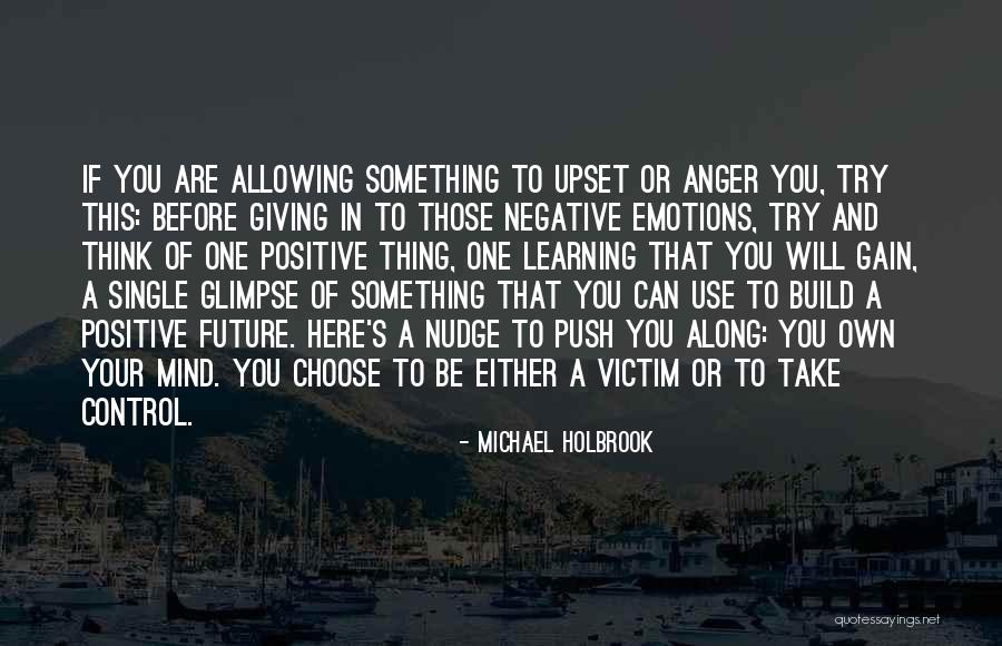 Negative Anger Quotes By Michael Holbrook Negative Anger Quotes By Michael Holbrook