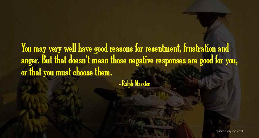 Negative Anger Quotes By Ralph Marston Negative Anger Quotes By Ralph Marston