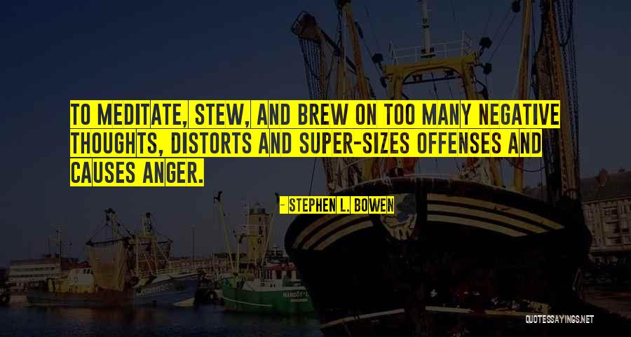 Negative Anger Quotes By Stephen L. Bowen Negative Anger Quotes By Stephen L. Bowen