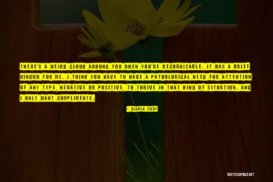 Negative Attention Quotes By Diablo Cody Negative Attention Quotes By Diablo Cody