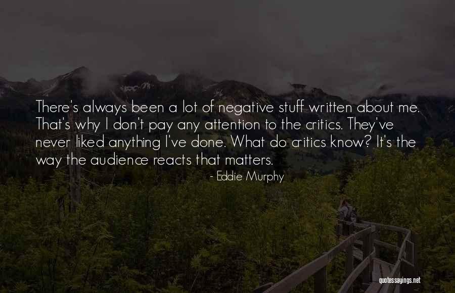 Negative Attention Quotes By Eddie Murphy Negative Attention Quotes By Eddie Murphy