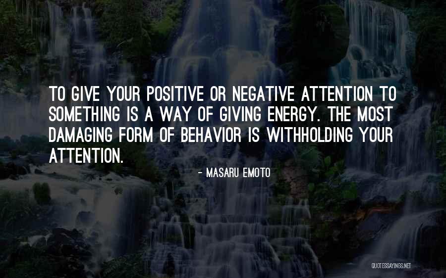 Negative Attention Quotes By Masaru Emoto Negative Attention Quotes By Masaru Emoto