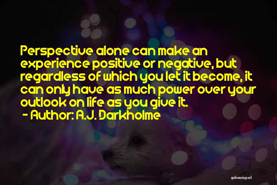 Negative But Positive Quotes By A.J. Darkholme