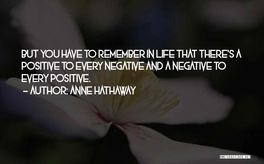 Negative But Positive Quotes By Anne Hathaway