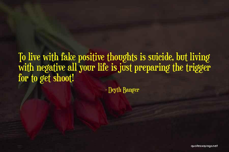 Negative But Positive Quotes By Deyth Banger