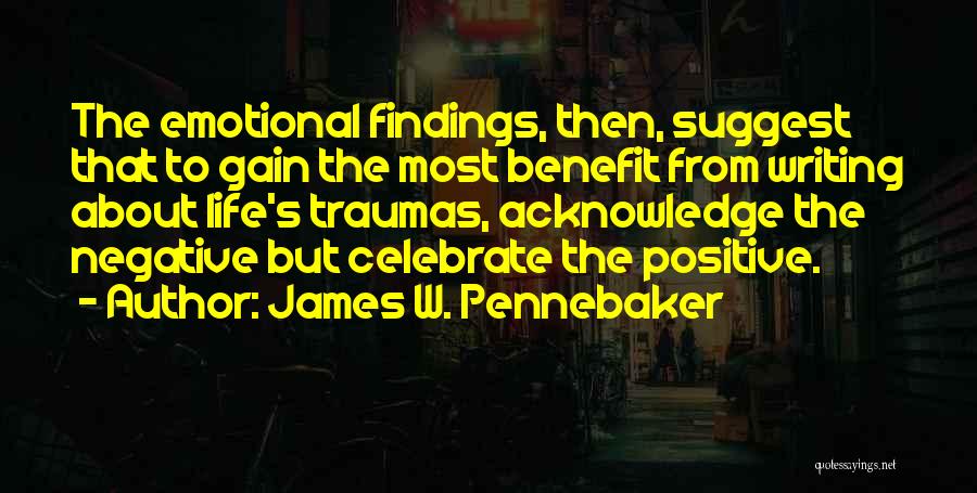 Negative But Positive Quotes By James W. Pennebaker