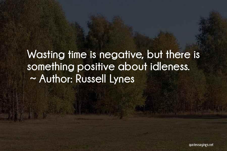 Negative But Positive Quotes By Russell Lynes