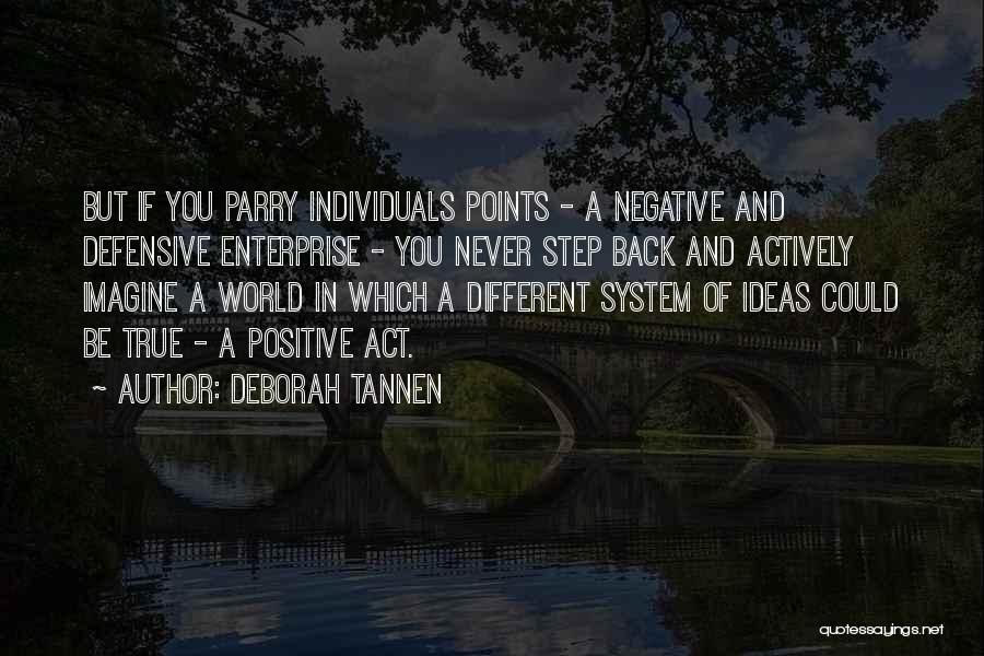 Negative But True Quotes By Deborah Tannen