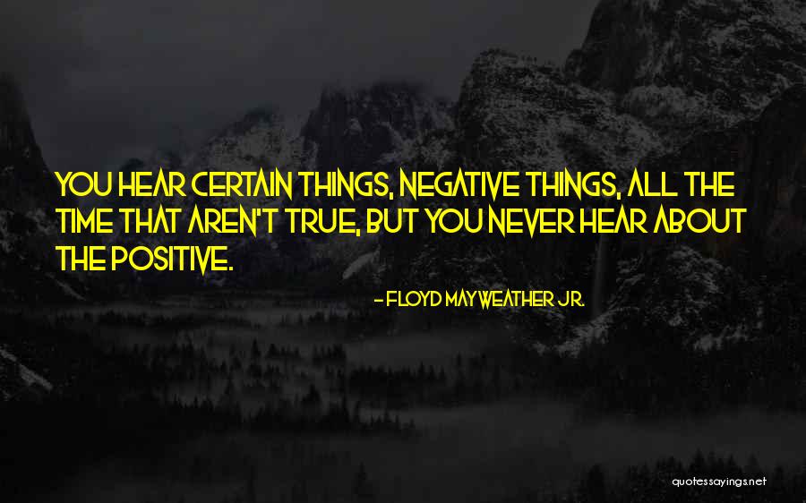 Negative But True Quotes By Floyd Mayweather Jr.