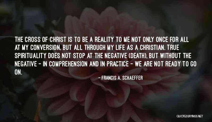 Negative But True Quotes By Francis A. Schaeffer