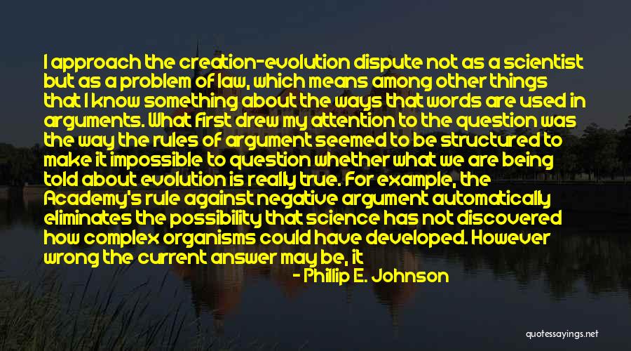 Negative But True Quotes By Phillip E. Johnson