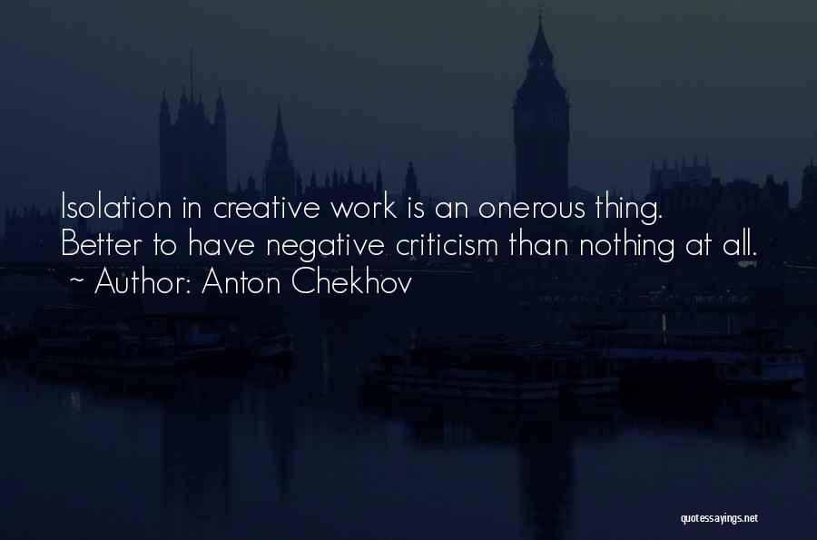 Negative Criticism Quotes By Anton Chekhov