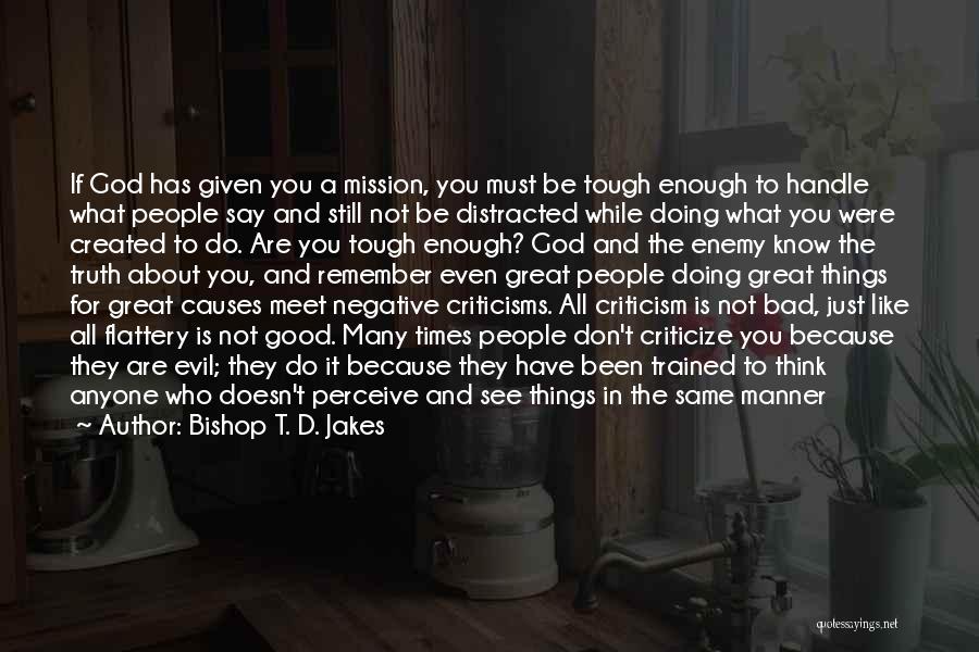 Negative Criticism Quotes By Bishop T. D. Jakes