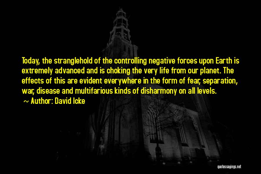 Negative Effects Of War Quotes By David Icke