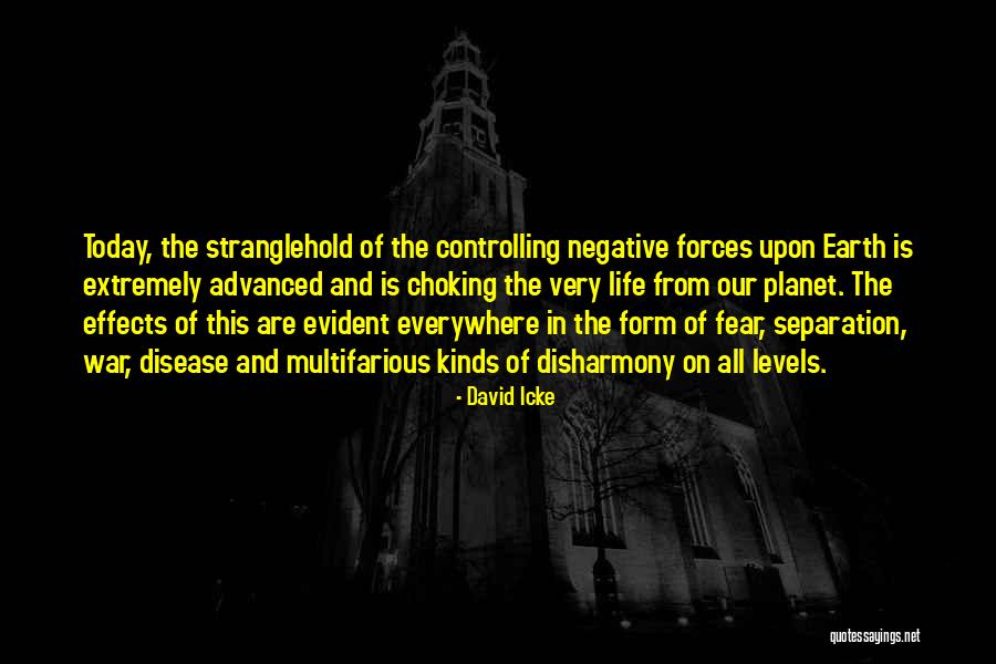 Negative Effects Quotes By David Icke