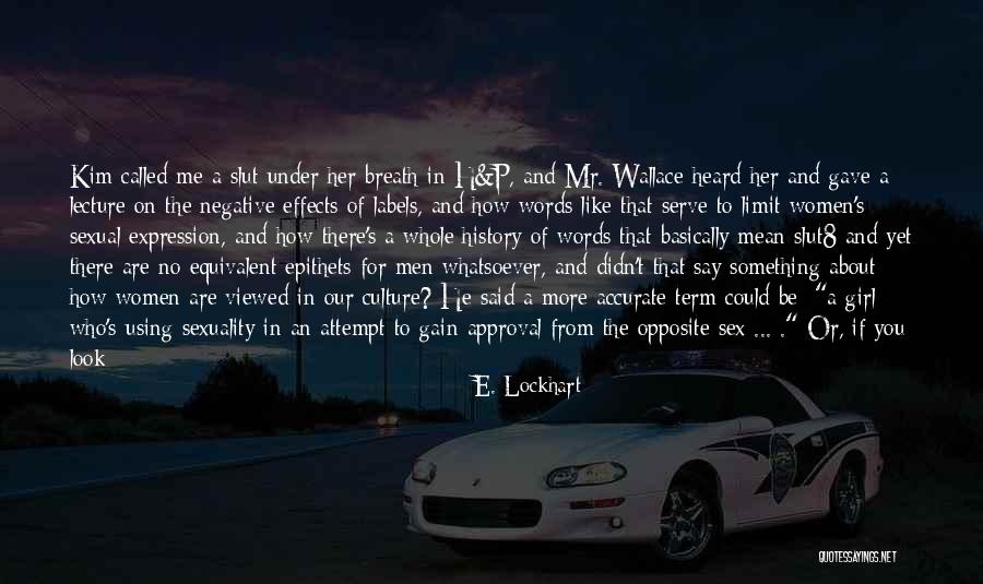 Negative Effects Quotes By E. Lockhart