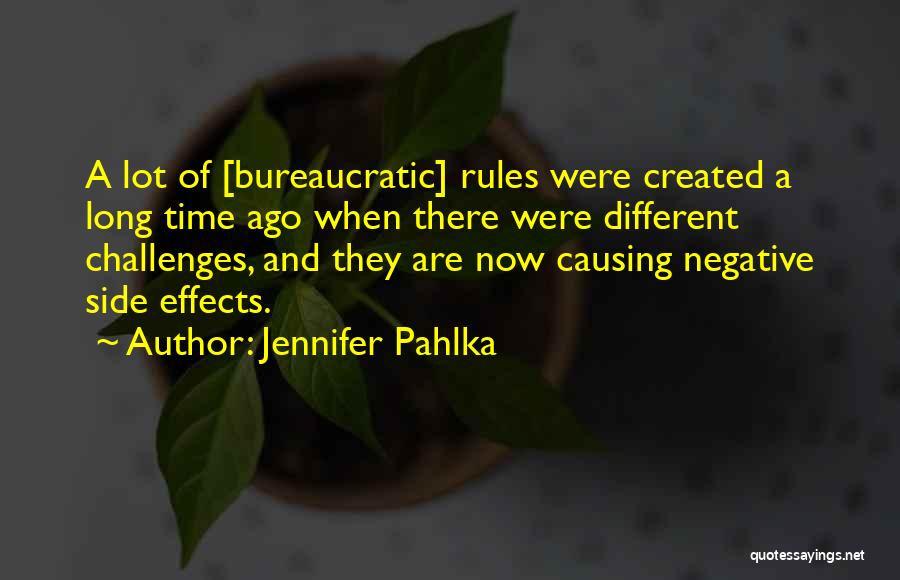 Negative Effects Quotes By Jennifer Pahlka