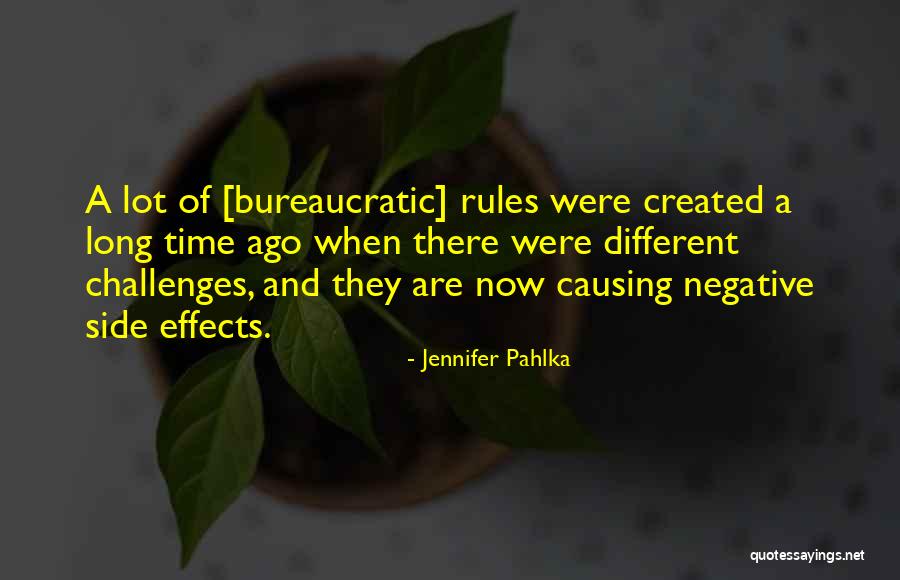 Negative Effects Quotes By Jennifer Pahlka