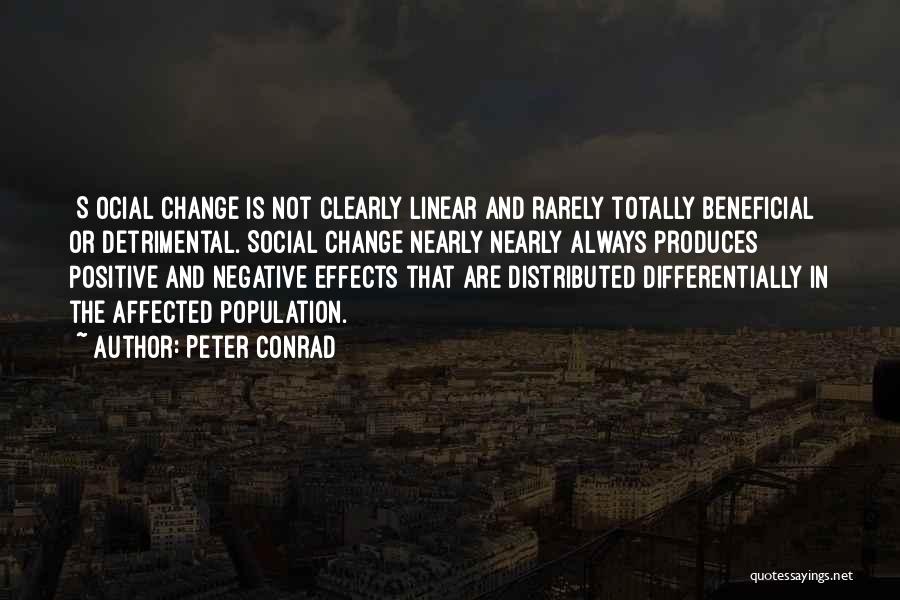 Negative Effects Quotes By Peter Conrad