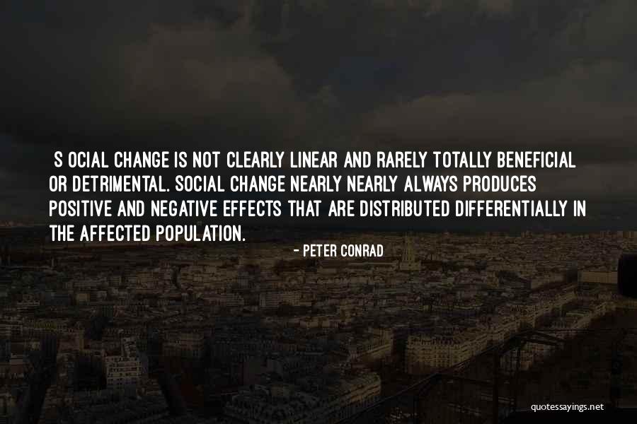 Negative Effects Quotes By Peter Conrad