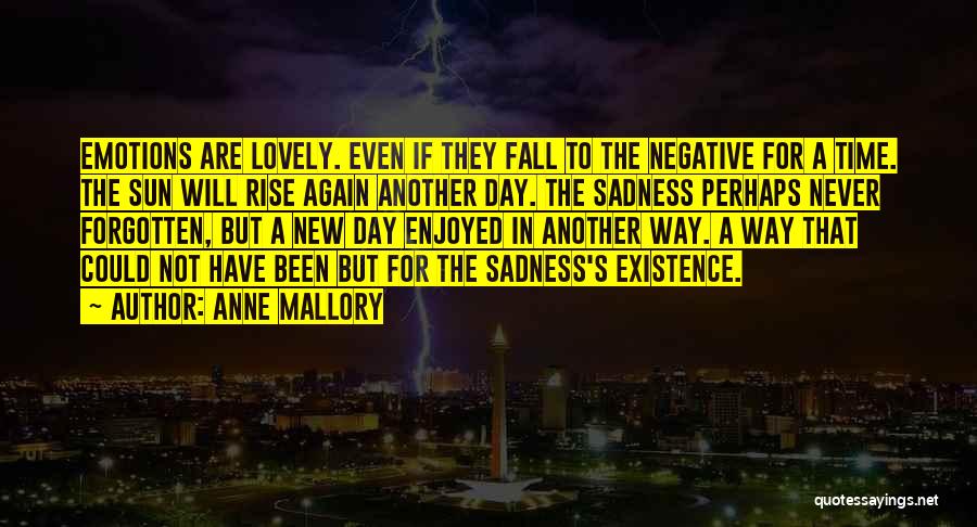 Negative Emotions Quotes By Anne Mallory