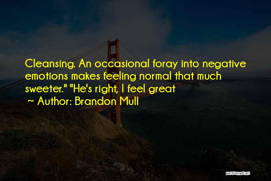Negative Emotions Quotes By Brandon Mull