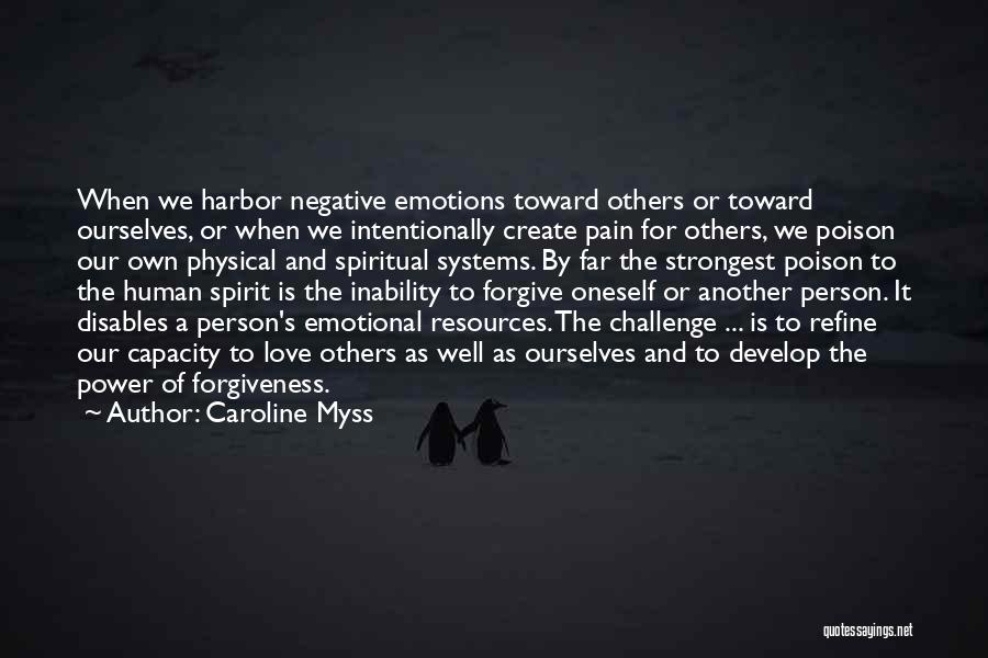 Negative Emotions Quotes By Caroline Myss